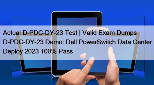 Actual D-PDC-DY-23 Test | Valid Exam Dumps D-PDC-DY-23 ...